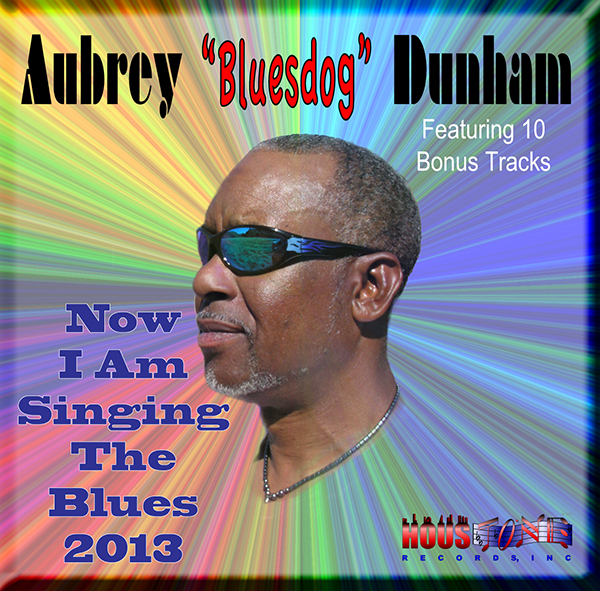 Now I Am Singing The Blues 2013, Aubrey "Bluesdog" Dunham