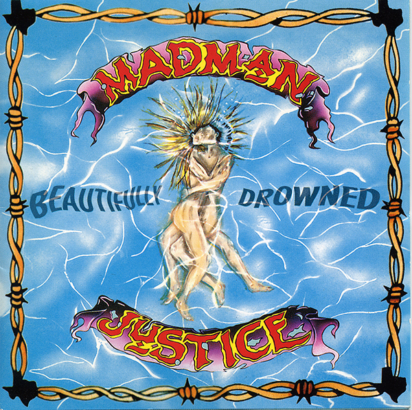 Beautifully Drowned, Madman Justice